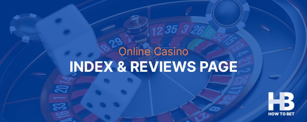Let us introduce you to our online casino index & reviews page