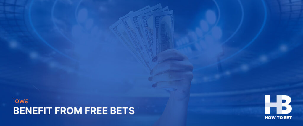 See how you will benefit from free IA bets and bonus codes