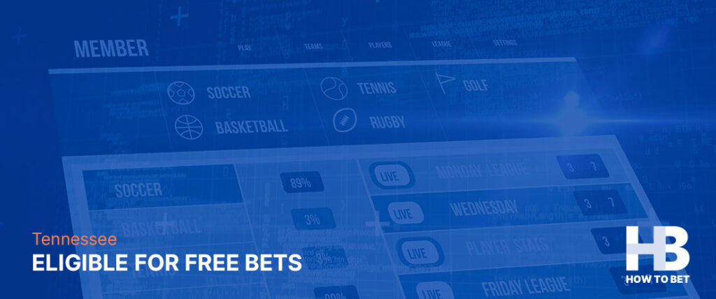 See who is eligible for free TN bets and bonuses