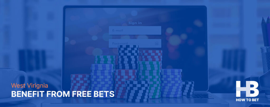 See how you will benefit from free West Virginia bets and bonus codes