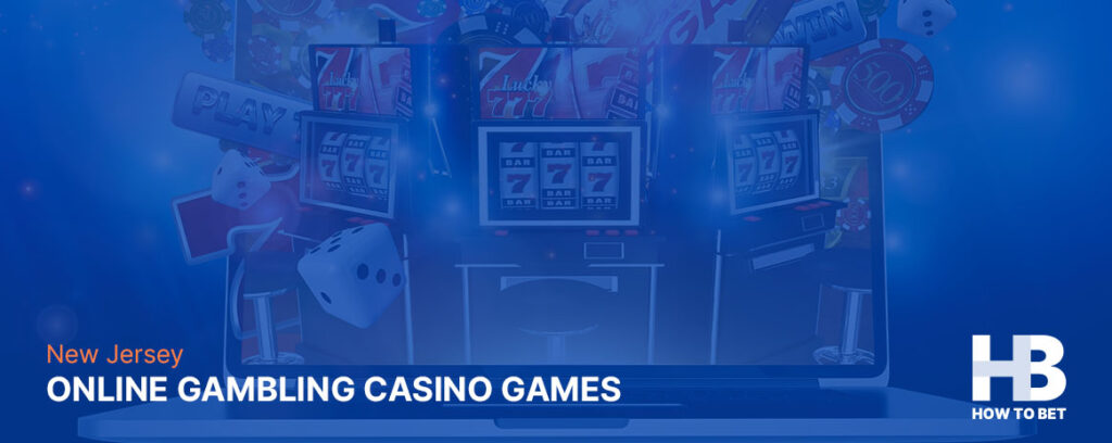 See what casino games you can play online in New Jersey