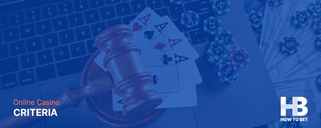 Have a look at our criteria for selecting trusted online casinos
