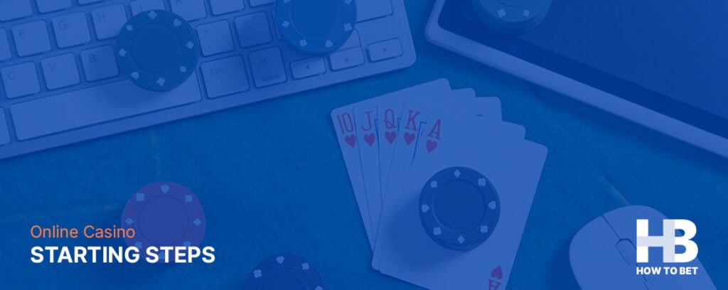 See what the first steps of the starting process at online casinos are