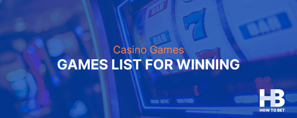 See the best casino games list for winning because of their low house edge and take advantage of them