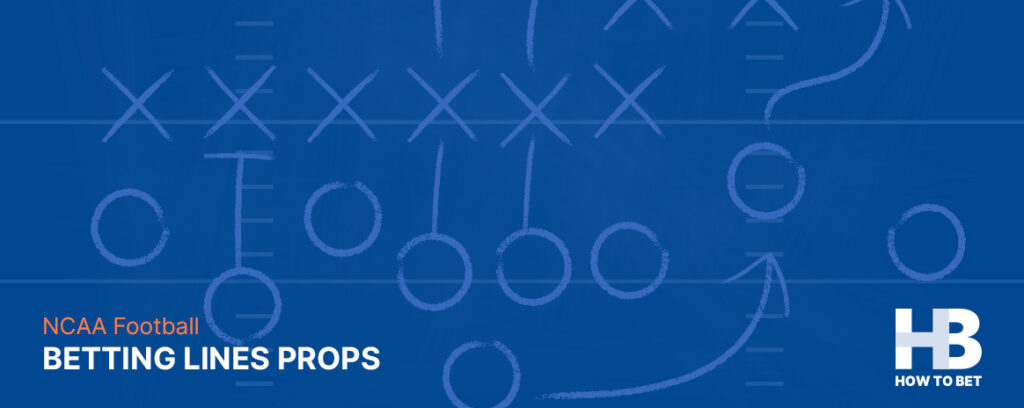 Learn how to use the NCAAF odds and betting lines for prop bets in your favor